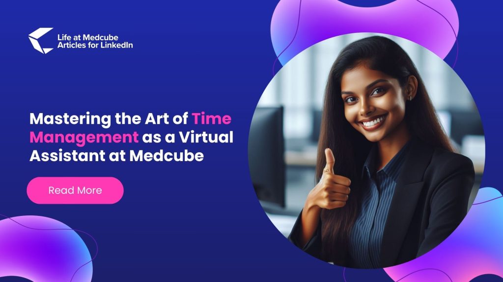 Mastering the Art of Time Management as a Virtual Assistant at MedCube